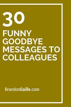 the words funny goodbye messages to colleagues are in front of a brown square with white border