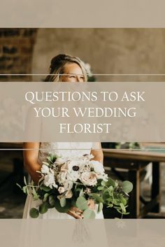 a bride holding her bouquet with the words questions to ask your wedding florist