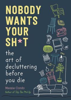 Free yourself and your family from the f*cking clutter before you croak! Inspired by The Gentle Art of Swedish Death Cleaning, Nobody Wants Your Sh*t will light a fire under your untidy ass with humor and helpful organizing tips that you'll actually want to use. Like a delightfully foul-mouthed best friend, this book dishes out the funny, unpretentious advice you need to hear most. You'll discover how to deal with your sh*t like there's no tomorrow, live in the moment without the f*cking mess, a Declutter Books, Estate Planning Checklist, There's No Tomorrow, Getting Ready To Move, No Tomorrow, Easy Cleaning Hacks, Free Yourself, Busy Family, Free Kindle Books