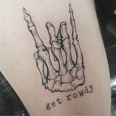 a tattoo that says get rowdy on it