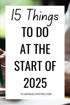 someone writing on a piece of paper with the words 15 things to do at the start of 205