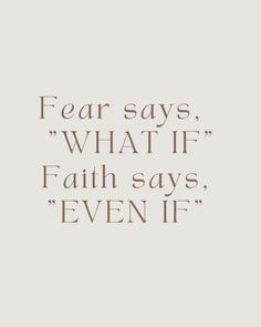 the words fear says what if faith says even if