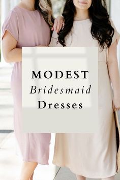 two women standing next to each other holding a sign that says modest bridesmaid dresses