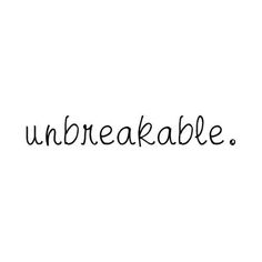 the word unbreakable written in black ink