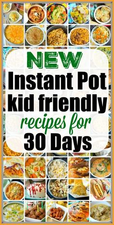 the cover of new instant pot kid friendly recipes for 30 days, with pictures of different dishes