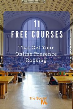 the interior of a library with tables and chairs in front of a large window that reads 11 free courses that get your online presence rocking