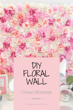 the diy floral wall with pink and white flowers