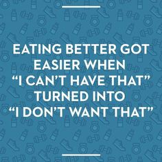 a blue background with the words eating better got easier when i can't have that turned