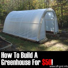 a greenhouse with the words how to build a greenhouse for $ 50