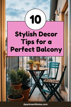 an apartment balcony with chairs and table on it that says 10 stylish decor tips for a perfect balcony