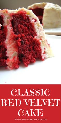 a close up of a slice of red velvet cake on a plate with the words classic red velvet cake