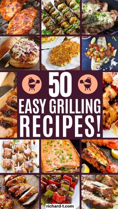 50 easy grilling recipes that are great for any griller to enjoy and eat