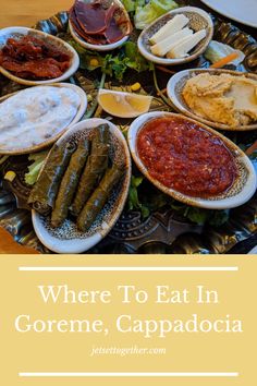 there are many different types of food on this plate with the words where to eat in goreme, cappadocia