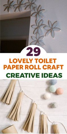 paper roll crafts with text overlay that reads 29 lovely toilet paper roll craft creative ideas