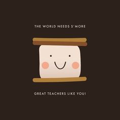 the world needs's more great teachers like you quote on a toaster with a smiling face