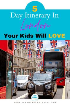 a black car driving down a street next to a red double decker bus with the words 5 day itinerary in london your kids will love