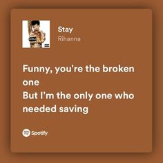 Rihanna Lyrics Quotes, Rihanna Music Aesthetic, Stay Rihanna Lyrics, Rihanna Lyrics For Captions, Rihanna Spotify Lyrics, Rihanna Song Lyrics, Rihanna Songs, Stay Rihanna, Savage Lyrics