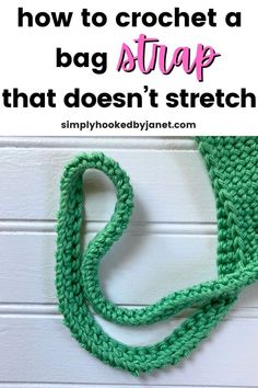 a crochet bag strap that doesn't stretch out is shown with the text, how to crochet a bag strap that doesn't stretch out