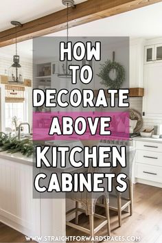 This post shows you the 7 best above the kitchen cabinets decorating ideas! Sharing ideas for farmhouse house style kitchen cabinet ideas, modern kitchen cabinet decor, rustic cabinet decorating ideas, ceramics, plants and more!! Above Cupboard Decor, Decorating Top Of Kitchen Cabinets, Kitchen Cabinet Top Decor, Decorate Top Of Kitchen Cabinets, Ideas For Above Kitchen Cabinets, Above Cabinet Decor Kitchen, Above The Kitchen Cabinets, How To Decorate Above Kitchen Cabinets