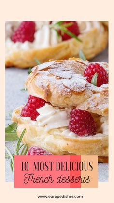 two pastries with raspberries on top and the words 10 most delicious french desserts