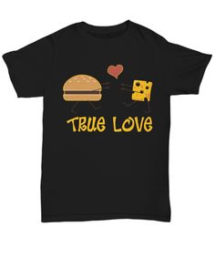 a black t - shirt with the words true love and cheeseburger on it