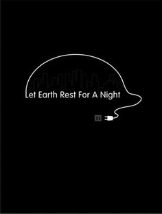 a black and white photo with the words let earth rest for a night on it