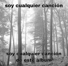 a black and white photo with the words, soy caulaquier cancion