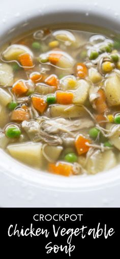 chicken vegetable soup in a white bowl with the title crockpot chicken vegetable soup