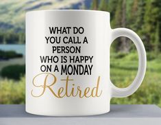 a coffee mug that says, what do you call a person who is happy on a monday?