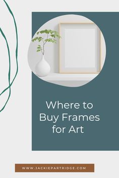 Where to Buy Frames for Art