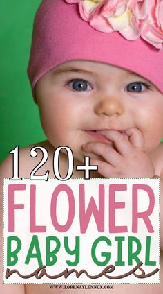 a baby girl wearing a pink hat with flowers on it's head and the words, 120 + flower baby girl