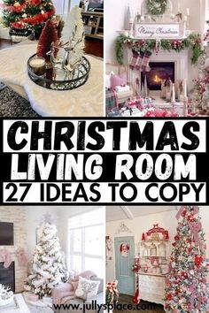 christmas living room decorating ideas to copy for the holiday season with pictures and text overlay