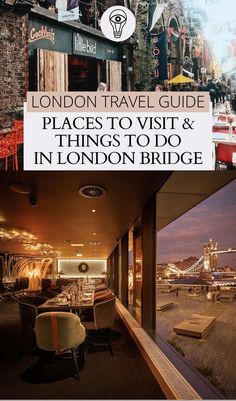 the london travel guide places to visit and things to do in london bridge, england