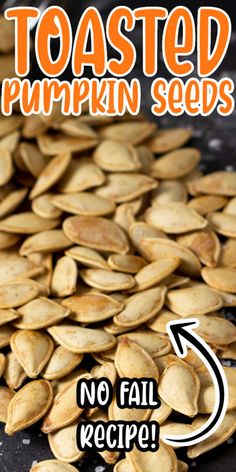 roasted pumpkin seeds with text overlay that reads toasted pumpkin seeds easy recipe