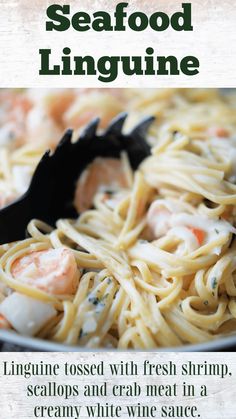 seafood linguinne with fresh shrimp, scallops and crab meat in a creamy white wine sauce