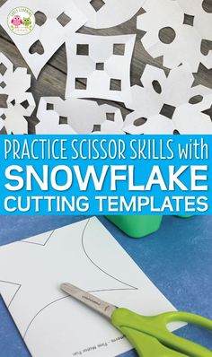 snowflake cutting templates with scissors and paper cut outs in the background text reads practice scissors skills with snowflake cutting templates