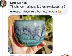 a hand holding a blue glass bowl with trees on it and the caption reads, kate kaliniak this is tourmaline x 3, then iron lusten