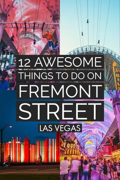 the fremont street las vegas strip with text overlay that reads, 12 awesome things to do on fremont street las vegas