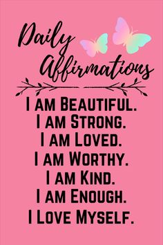 a pink background with butterflies and the words, daily affirmationss i am beautiful