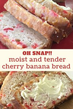 some type of bread that has been sliced and is sitting on a red plate with the words, oh snap moist and tender cherry banana bread