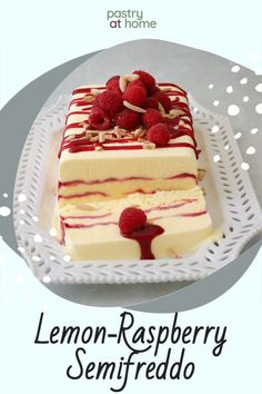 lemon raspberry semifreddo cake on a white plate with the words, pastry at home