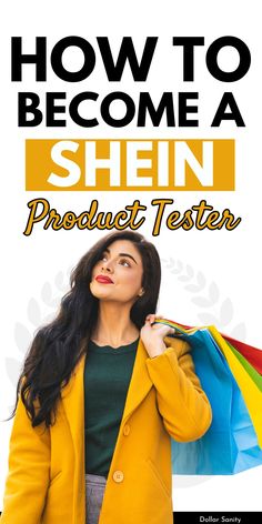 a woman holding shopping bags with the text how to become a shein product tester