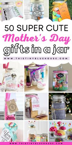 mothers day gifts in a jar with text overlay that reads 50 super cute mother's day gifts in a jar