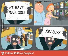 a comic strip with the caption'we have your son really? '