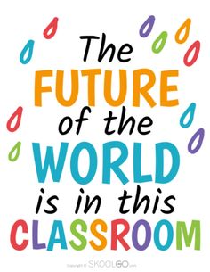 the future of the world is in this classroom with colorful letters on it and an image of