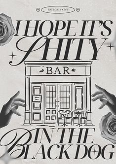 a black and white poster with the words hope it's ajty bar