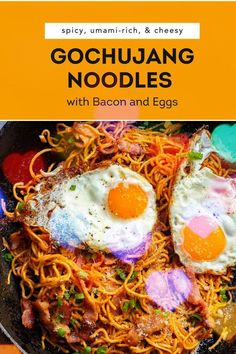 the cover of spicy, umami - rich & cheesy gochuang noodles with bacon and eggs