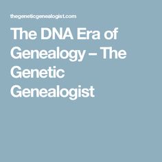 the title for the book, the dna era of genealogy - the gen