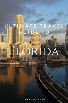 the ultimate travel guide to florida by lightnin net, with text overlaying it