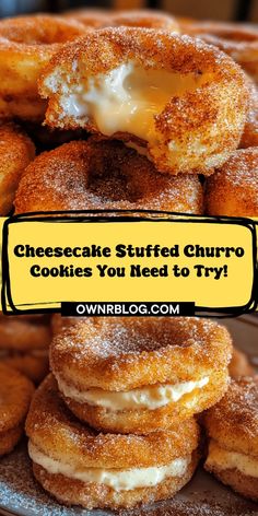 a pile of doughnuts with the words cheesecake stuffed churro cookies you need to try